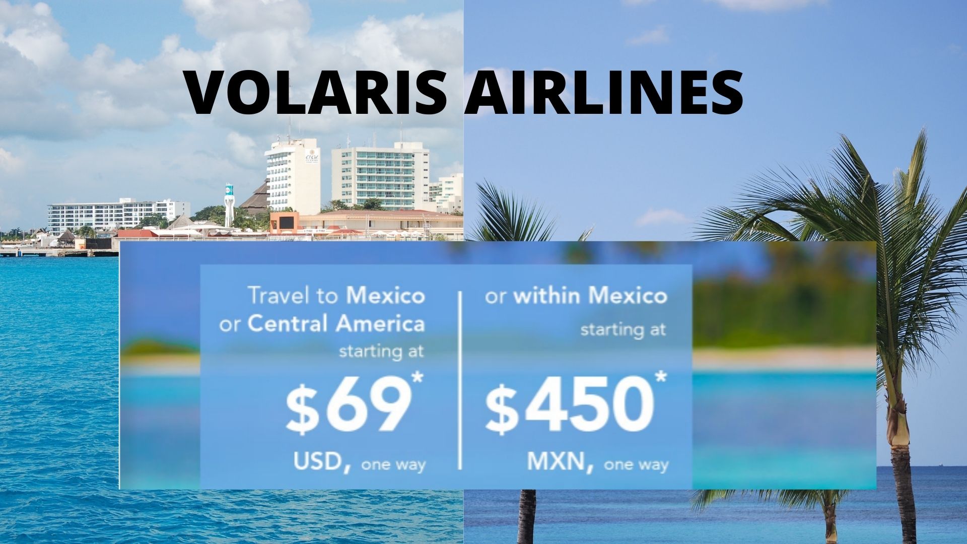 You are currently viewing Everything You Need To Know About Volaris Airlines