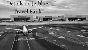 Read more about the article A detailed handbook on JetBlue Travel Bank Account