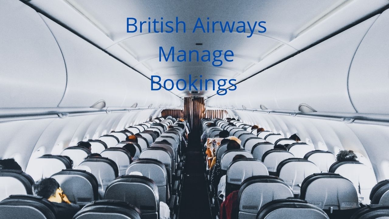 You are currently viewing British Airways Manage Booking Seats, Flights & Reservations