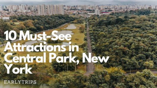 10 Must-See Attractions in Central Park, New York