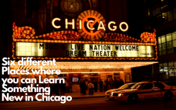Six different Places where you can Learn Something New in Chicago