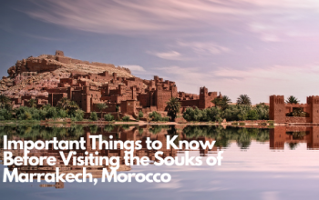 Important Things to Know Before Visiting the Souks of Marrakech, Morocco